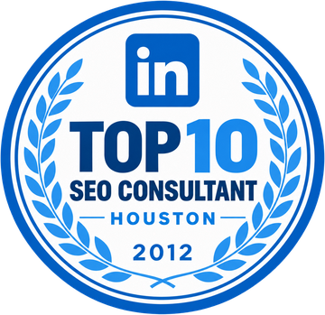 Top 10 SEO Consultant in Houston award badge, LinkedIn, 2012